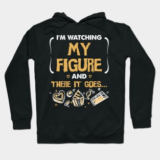 There Goes My Figure! Hoodie